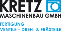 Kretz Maschinenbau GmbH - Fertigung Ventile - Dreh- und Frästeile